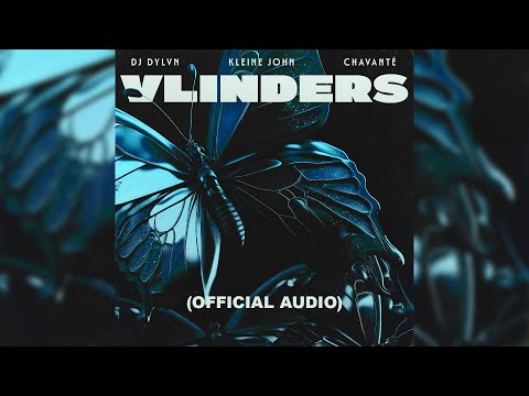 DJ DYLVN - Vlinders (feat. Kleine John & Chavanté) (Official Audio)