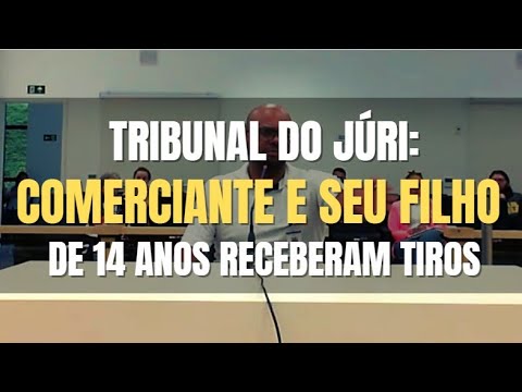 🔴Tribunal do Júri - Comerciante e seu filho de 14 anos são alvejados por disparos de arma de fogo