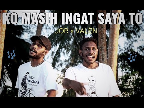 Lagu Acara  KO MASIH INGAT SAYA TO   JOR x VALEN