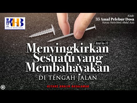 35 Sin-Wrecking Deeds #10: Removing Something Harmful in the Middle of the Road - Khalid Basalamah