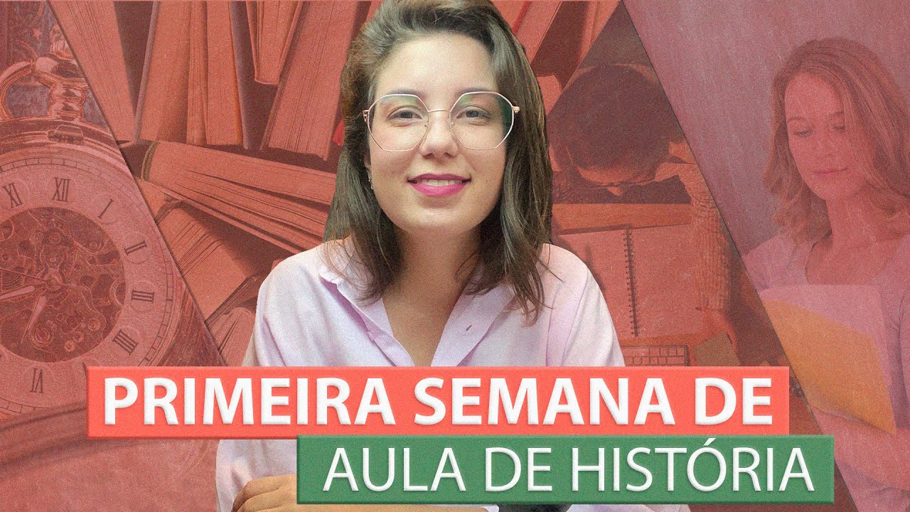Primeira Semana de Aula: Dicas para aulas de História