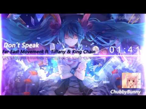 Nightcore♥♥♥Don´t Speak♥♥♥Far East Movement ft. Tiffany & King Chain♥♥♥ChubbyBunny ;3