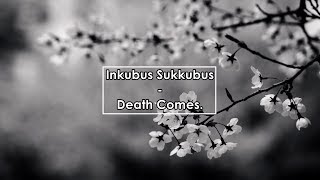 Inkubus Sukkubus - Death Comes (Lyrics / Letra)