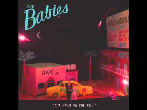 The Babies - Our House on the Hill (2012) - Full Album