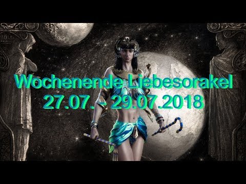 Wochenende Liebesorakel: 27.07. - 29.07.2018