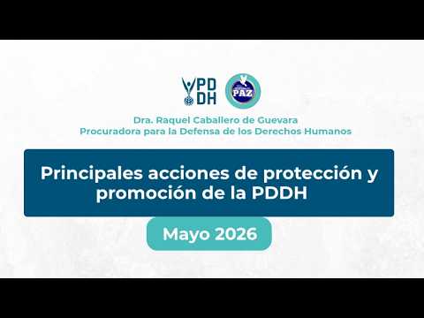 Informe de Protección y Promoción de Derechos Humanos/Mayo 2026