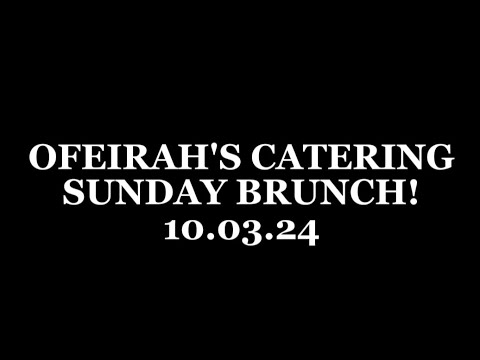 Ofeirah's Catering                                              Sunday Brunch