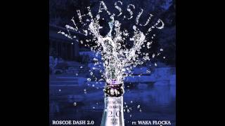 Roscoe Dash - Whassup (feat. Waka Flocka)