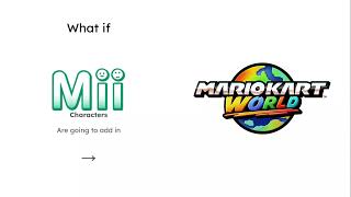What if Mii Characters are going to add in Mario Kart World?