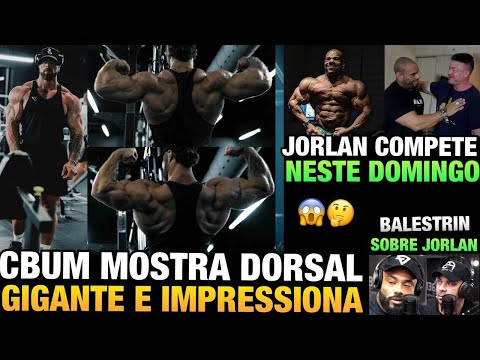 CBUM MOSTRA DORSAL ABSURDA - JORLAN SOBE NO DOMINGO E PINDUCA CHEGA COMO REFORÇO + BALESTRIN OPINA