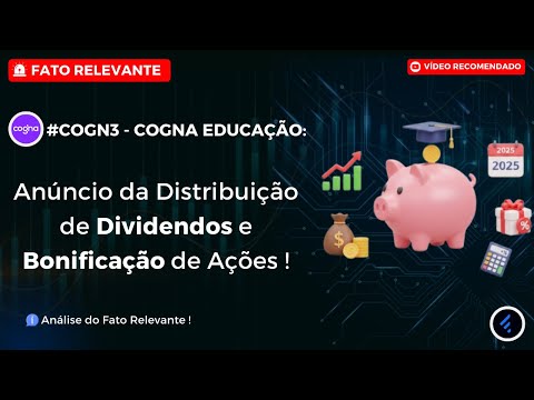 Thumbnail do vídeo: #COGN3: COGNA anuncia a distribuição de DIVIDENDOS e bonificação de ações. GANHE AÇÕES GRÁTIS !
