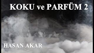 Hasan Akar - Koku ve Parfüm 2 (Risale dersi değildir)