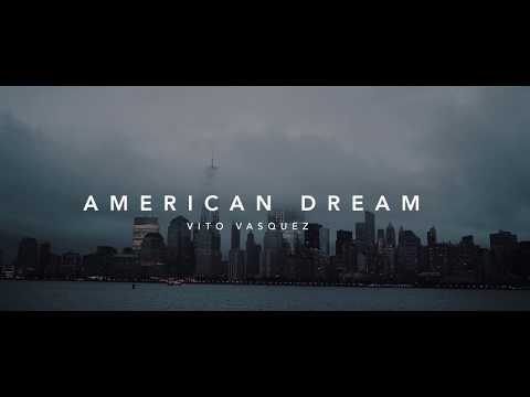 Vito Vasquez - American Dream (Sueño Americano) Official Music Video