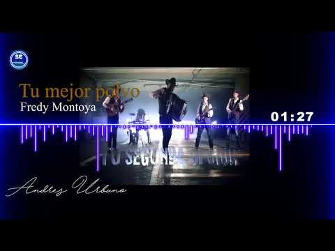 Tu Mejor Polvo-Fredy Montoya (AudioHD)