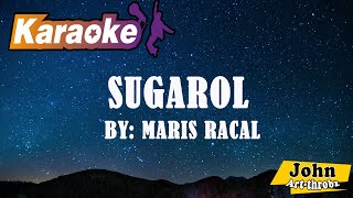 Sugarol (KARAOKE) - Maris Racal // Himig Handog Love songs 2018