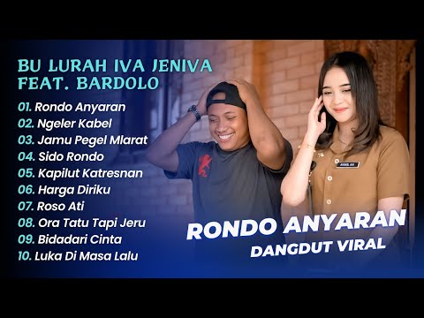 Bu Lurah Iva Ft Bardolo - RONDO ANYARAN - NGELER KABEL - JAMU PEGEL MLARAT || DANGDUT KOPLO HITS