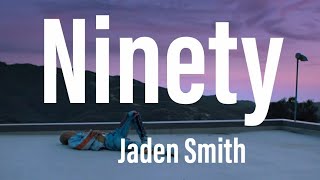 Jaden Smith, Ninety