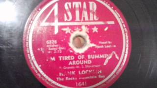 78 Rpm: Hank Locklin (The Rocky Mountain Boy) - I'm Tired Of bummin' Around - 4 Star 1641 - 1953