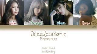 MAMAMOO (마마무) - Décalcomanie (데칼코마니) (Color Coded Han|Rom|Eng Lyrics) | jjangu