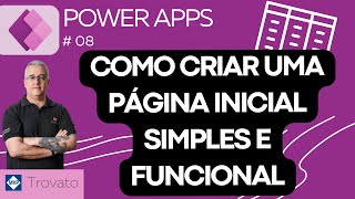 [Aula 08] Power Apps - Como fazer uma página inicial simples e elegante para o seu app
