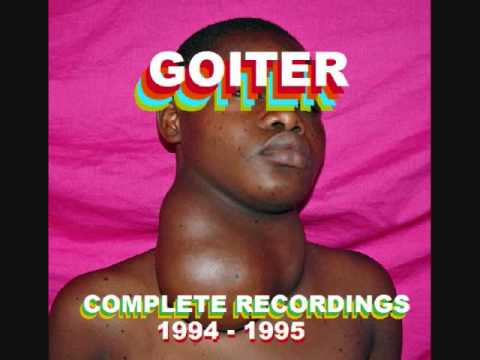 GOITER - THE COMPLETE RECORDINGS 1994-1995
