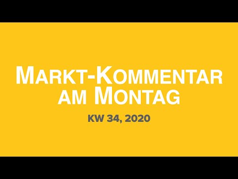 Markt-Kommentar am Montag - KW 34, 2020