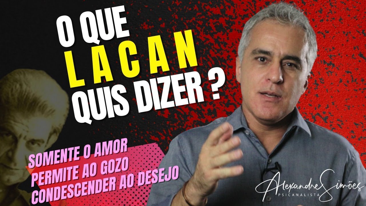 O que Lacan quis dizer? # só o amor permite ao gozo condescender ao desejo
