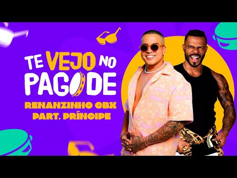 TE VEJO NO PAGODE - RENANZINHO CBX PART. PRÍNCIPE