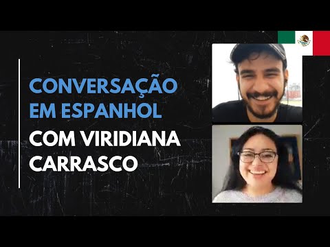 Conversação em espanhol sobre dicas para aprendê-lo c/ Viridiana Carrasco
