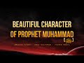 Beautiful Character of the Prophet Muhammad (ﷺ) - Amazing story - Yaseen Media