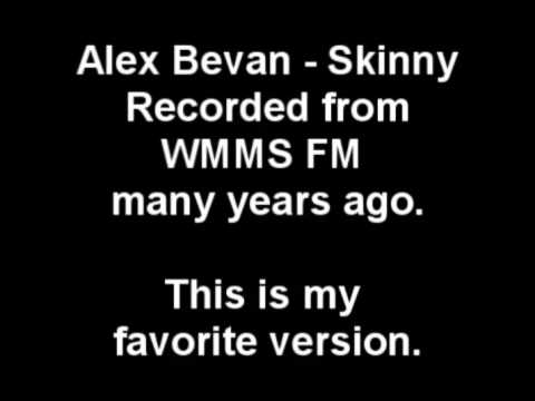 Skinny - Alex Bevan