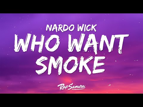 Nardo Wick - Who Want Smoke?? (Lyrics) ft. Lil Durk, 21 Savage & G Herbo