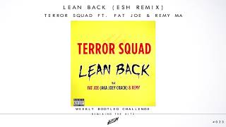 Terror Squad ft. Fat Joe &amp; Remy Ma - Lean Back (ESH Remix) [FREE DOWNLOAD] #WBC023
