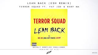 Terror Squad ft. Fat Joe &amp; Remy Ma - Lean Back (ESH Remix) [FREE DOWNLOAD] #WBC023