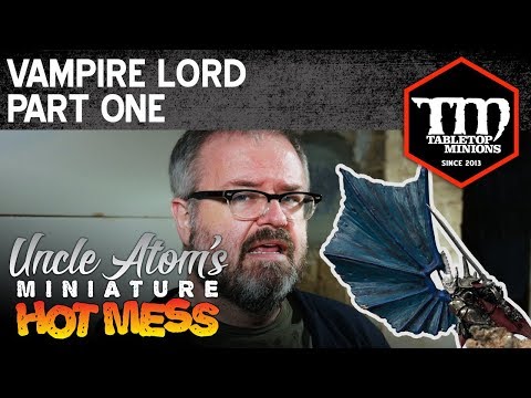 Vampire Lord, Part 1 - Uncle Atom's Miniature Hot Mess
