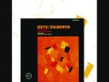 Para Machuchar Meu Coracao  - Stan Getz & Joao Gilberto