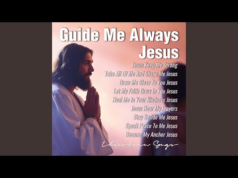 Guide Me Always Jesus