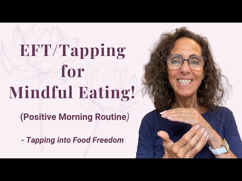 EFT for Mindful Eating (A Great Start to the Day) - Tapping into Food Freedom