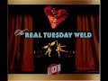 It's a Dirty Job But Somebody's Got to Do It - The Real Tuesday Weld