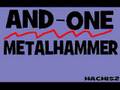 AND ONE--METALHAMMER 