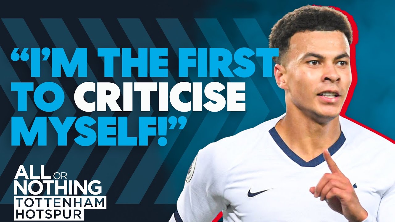 Has Dele Gone Backwards in Recent Seasons at Tottenham? | All or Nothing: Tottenham Hotspur - YouTube