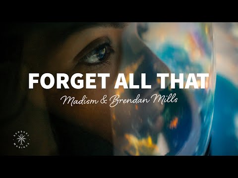 Madism - Forget All That (Lyrics) ft. Brendan Mills