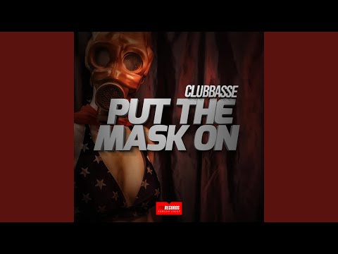 Put the mask on