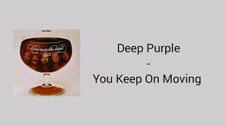 Deep Purple - You Keep On Moving (Lyrics)