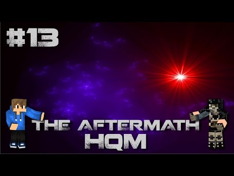 Minecraft - HQM - Aftermath EP13 /w DDathy