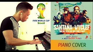 Santana, Wyclef, Avicii & Alexandre Pires - Dar Um Jeito [2014 FIFA World Cup Anthem] - Piano cover