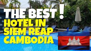 The best hotel in Siem Reap, Cambodia
