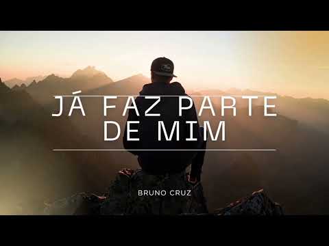 Já faz parte de mim