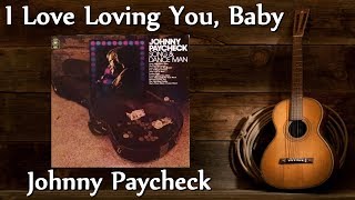 Johnny Paycheck - I Love Loving You, Baby