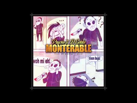 Psycho Ft D'Gekke- Monterable